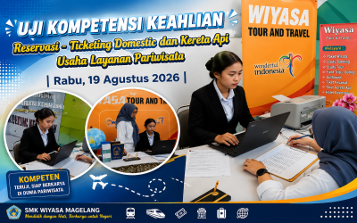 Uji Kompetensi Keahlian ULP SMK Wiyasa Magelang: Mengasah Keterampilan Reservasi dan Ticketing Secara Profesional